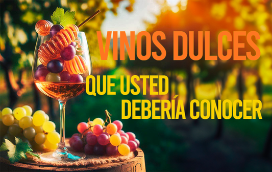 Vinos Dulces que Usted Debería Conocer